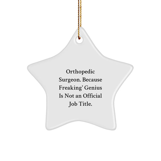 Funny Orthopedic Surgeon Star Ornament Gifts from Men for Orthopedic Surgeon - Image 1