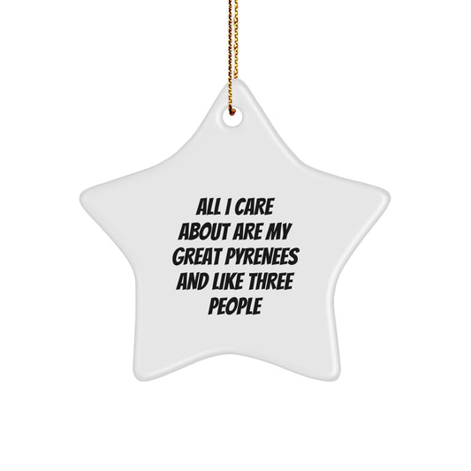 Funny Great Pyrenees Dog Christmas Unique Gifts from Men for Great Pyrenees Owners Star Ornament Decorations, White Star Shaped with Great Pyrenees Quote, Unique Christmas Unique Gifts Idea - Image 1