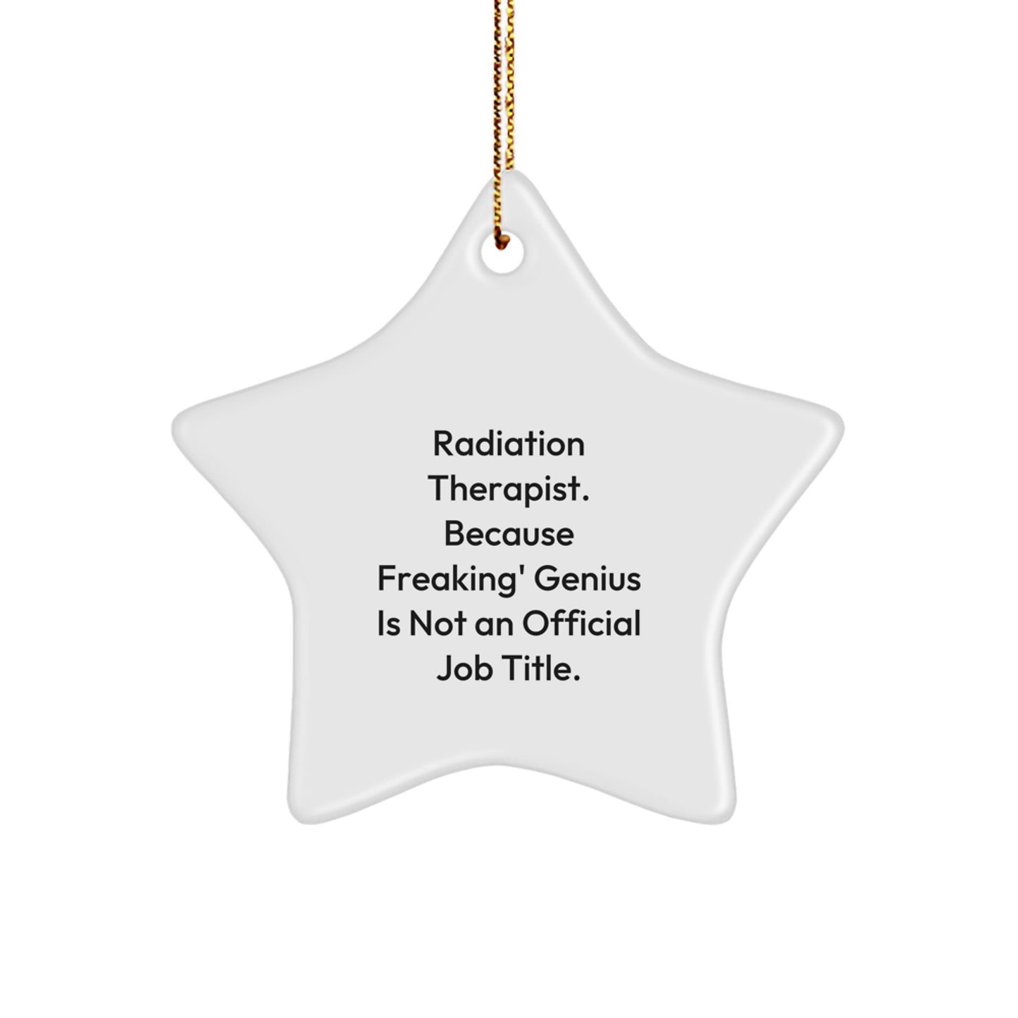 Funny Gifts from Friends for Radiation Therapist Star Ornament - Image 1