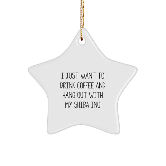 Funny Shiba Inu Dog Lover Christmas Star Ornament Gifts from Friends for Shiba Inu Dog Owners, I Just Want To Drink Coffee And Hang Out With My Shiba Inu Men, Women, Coworkers, Family - Image 1