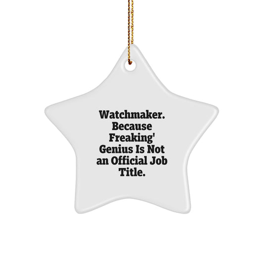 Funny Watchmaker Gifts from Men to Friends, Watchmaker Star Ornament for Christmas Unique Gifts - Image 1