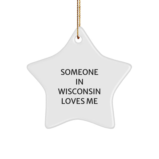 Wisconsin Star Ornament Gifts from Someone in Wisconsin Loves You Men Family Friends - Image 1