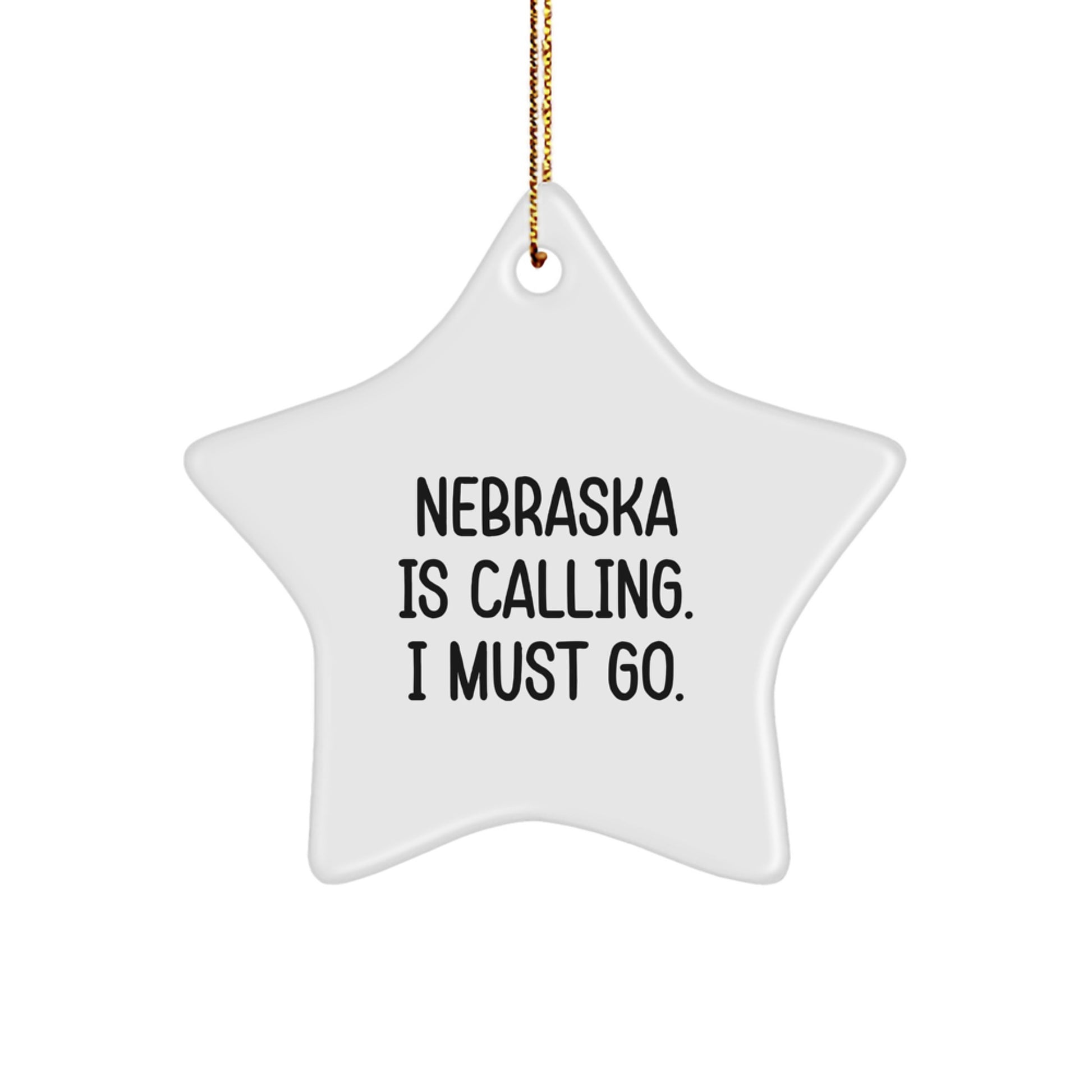 Funny Nebraska Gifts for Men - 'Nebraska Is Calling. I Must Go.' Star Ornament, Christmas Unique Gifts from Friends or Family - Image 1