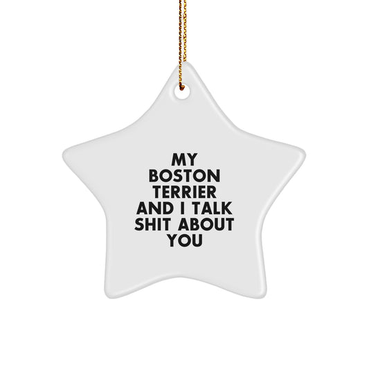 Funny Boston Terrier Dog Star Ornament Gifts from Friends and Family at Christmas - Image 1