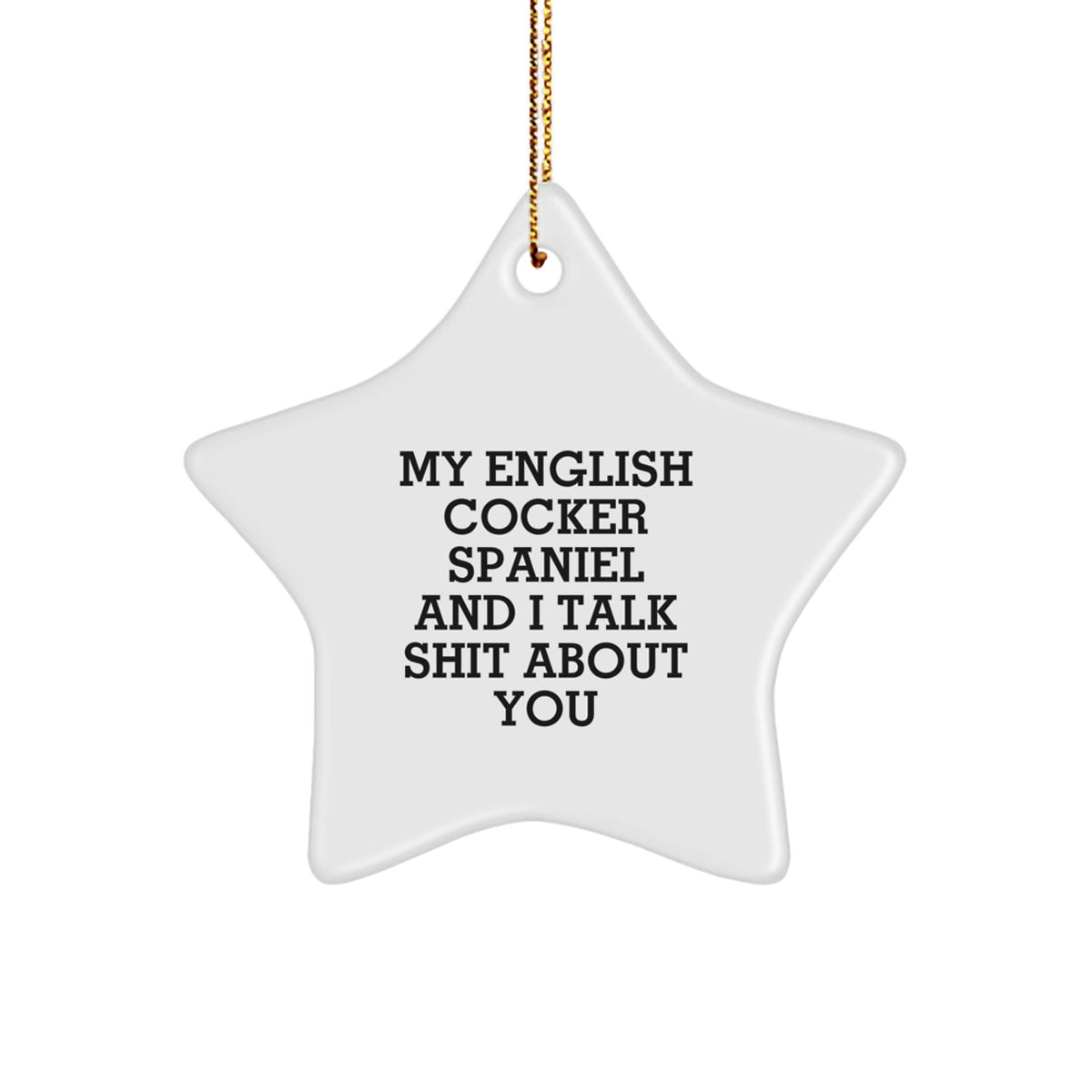 Sarcastic Christmas Gift English Cocker Spaniel Star Ornament - Image 1