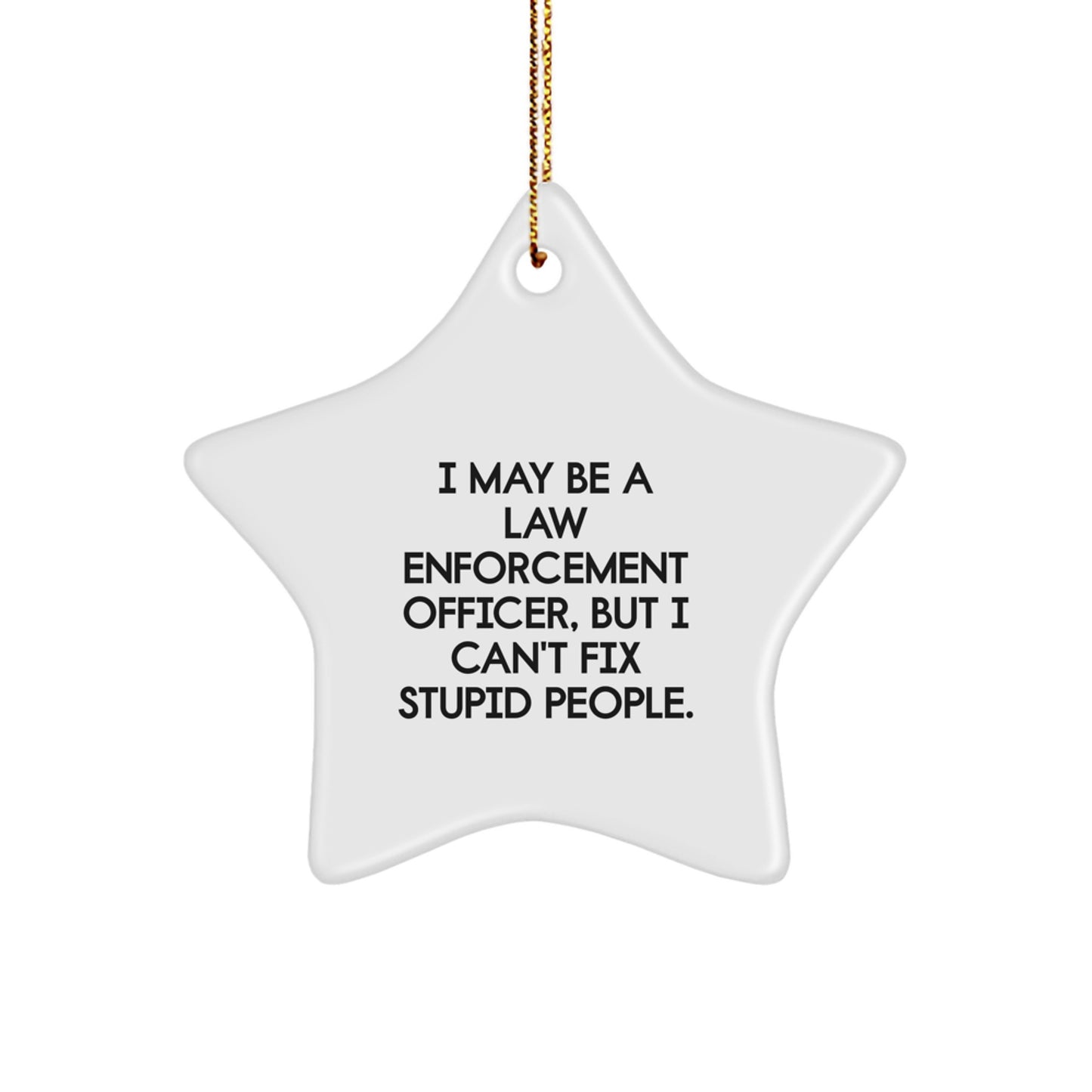 Funny Law Enforcement Officer Gifts from Men, Christmas Star Ornament with Inspirational Quote, Unique Law Enforcement Officer Officer Gifts for Him - Image 1