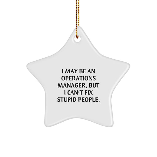 Operations Manager Christmas Ornament for Him Gift I May Be An - Image 1