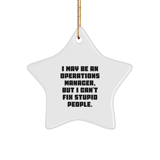Christmas Unique Gift for Her I May Be An Operations Manager Star Ornament - Image 1