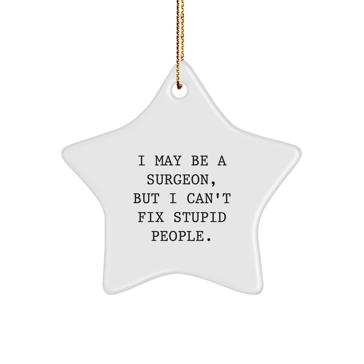 Christmas Gift for Her Surgeon Ornament 'I May Be A Surgeon, But I Can't - Image 1