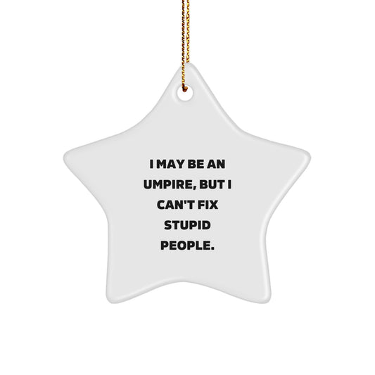 Funny Umpire Gifts for Men, Umpire Star Ornament for Christmas Unique Presents from Friends, I May Be An Umpire - Image 1
