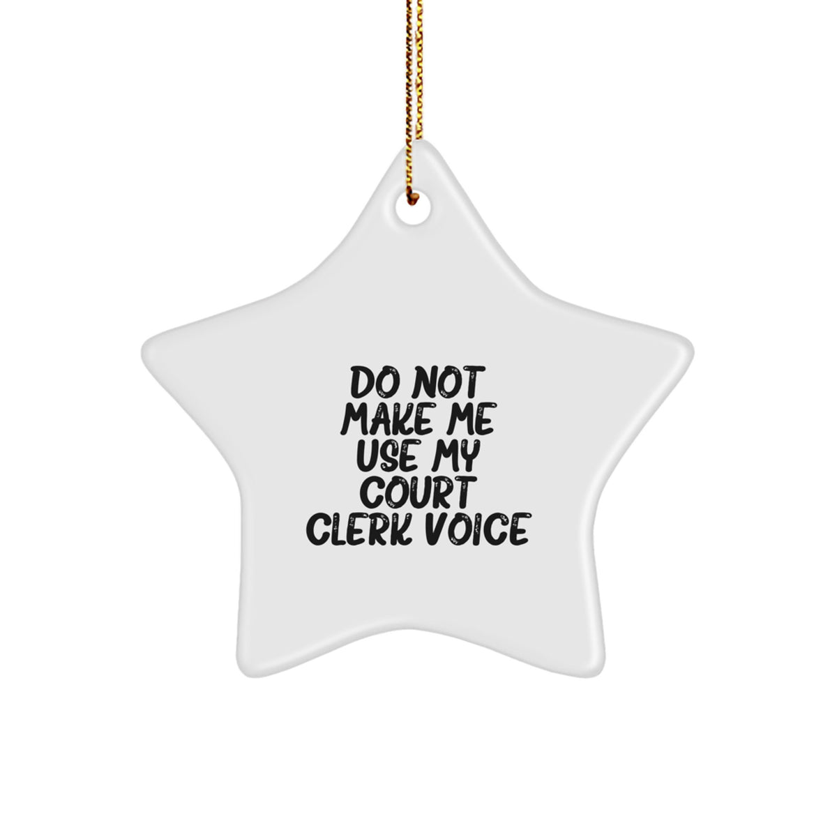 Court Clerk Ornament for Him Gift Do Not Make Me Court Clerk Voice - Image 1