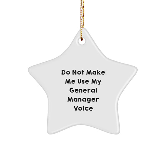 Funny General Manager Gifts from Friends - Do Not Make Me Use My 'Star' Voice Christmas Unique Gifts for General Manager - Image 1