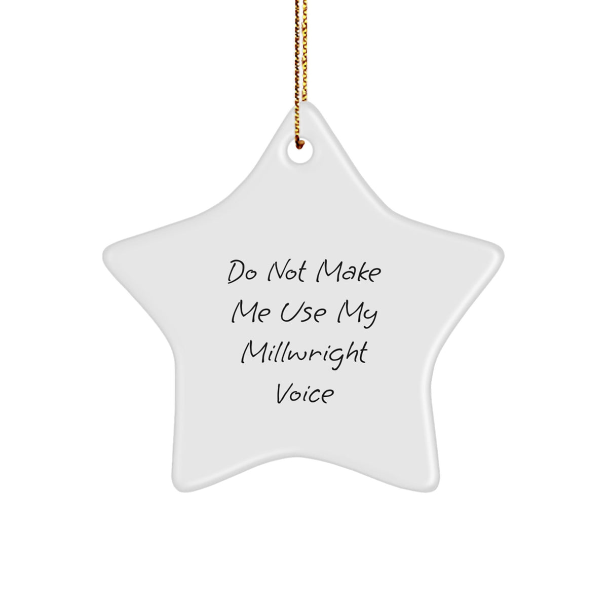 Millwright Star Ornament for Coworkers Idea Christmas Gift Do Not Make - Image 1