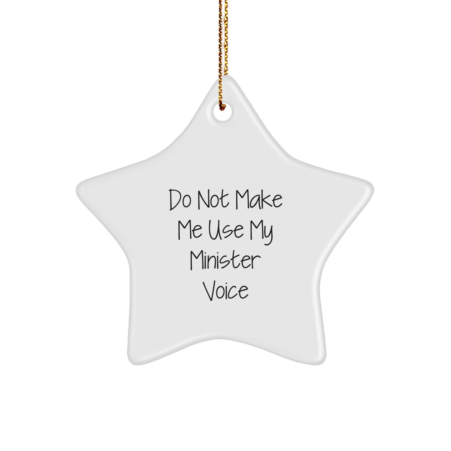 Gifts from Friends for Minister, Funny Star Ornament Christmas Unique Gifts, Do Not Make Me Use My Minister Voice - Image 1