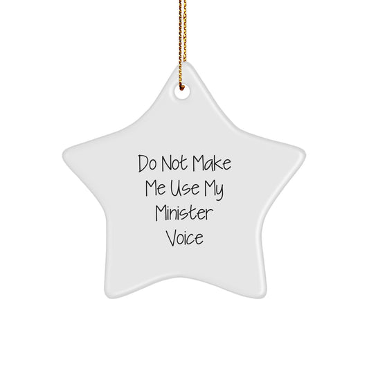 Gifts from Friends for Minister, Funny Star Ornament Christmas Unique Gifts, Do Not Make Me Use My Minister Voice - Image 1