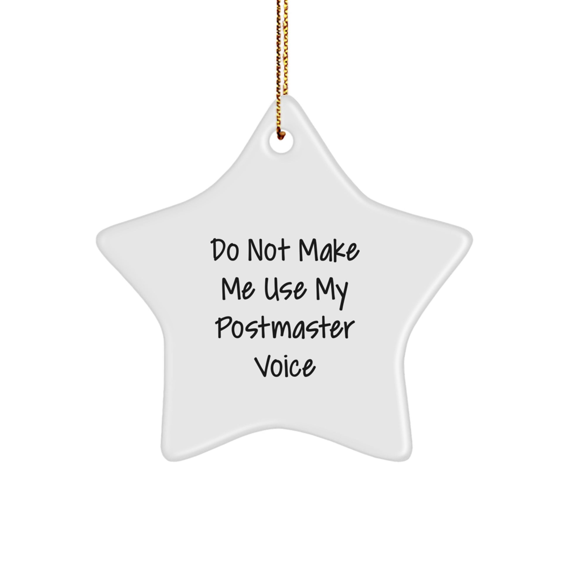 Funny Postmaster Gifts from Friends, Star Ornament for Postmaster at Christmas, Do Not Make Me Use My Postmaster Voice - Image 1