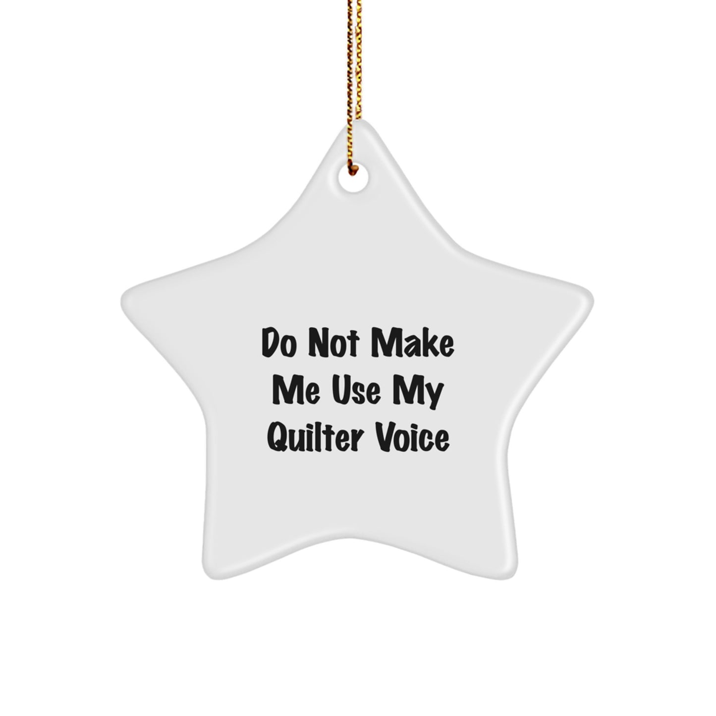 Quilter Christmas Unique Gifts from Friends, Women - Funny Star Ornament, Quilter Voice, Quilter Star Decor, Star Ornament for Quilter, Quilter Friends - Image 1