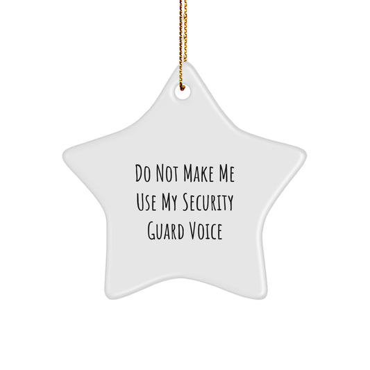 Sarcastic Security Guard Star Ornament for Roommates Christmas Gift - Image 1