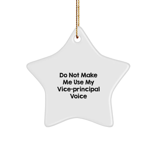 Funny Vice-principal Gifts from Friends - Christmas Unique Gifts for Vice-principal Office Decor Star Ornament - Do Not Make Me Use My Vice-principal Voice - Image 1