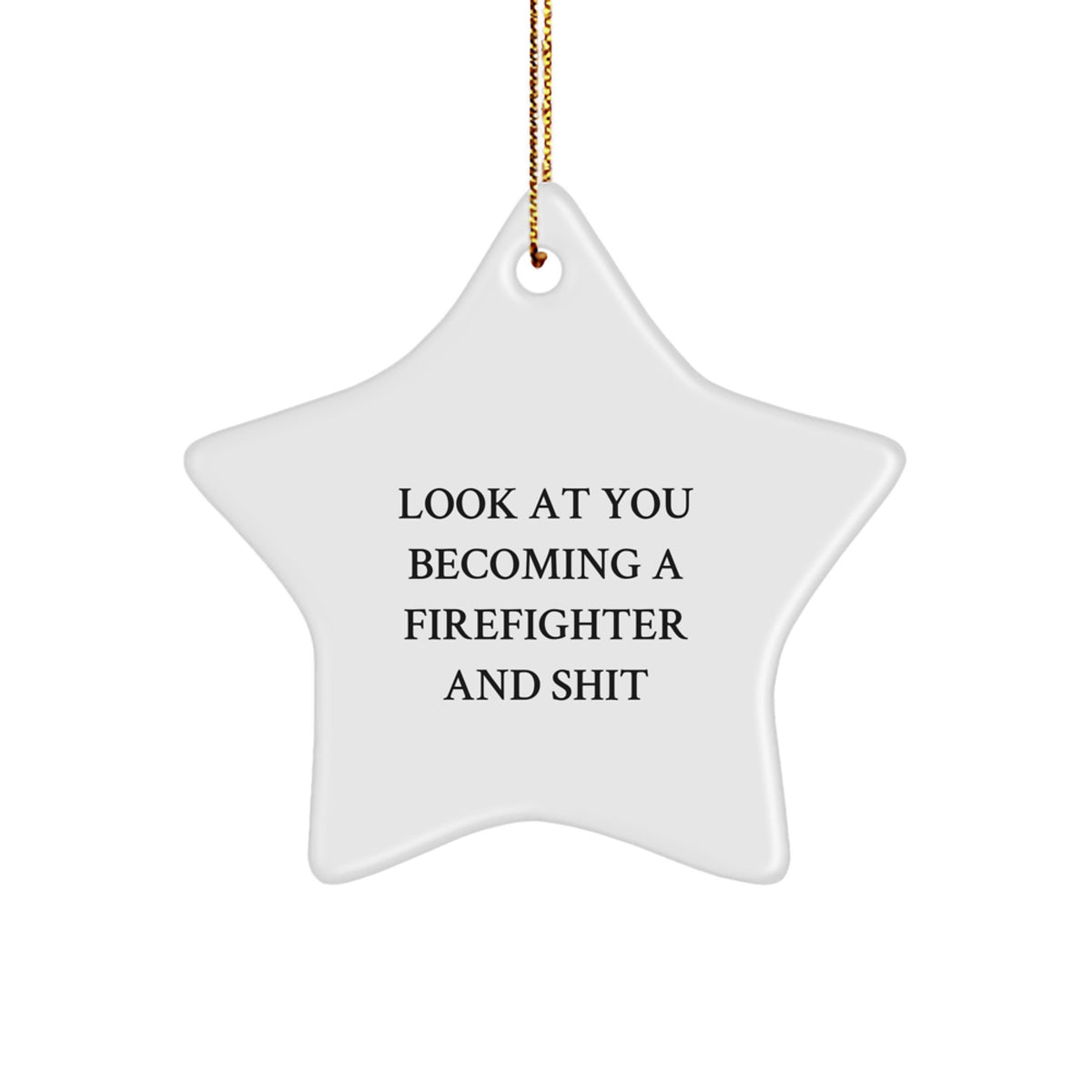 Funny Firefighter Star Ornament Gifts from Friends for Men and Women Becoming a Firefighter and Shit Christmas Unique Decorations - Image 1