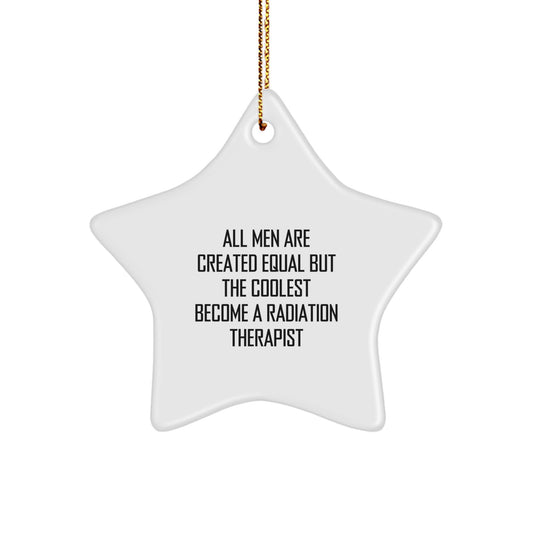 Radiation Therapist Gifts Funny Quote Star Ornament for Men, Unique Christmas Unique Gifts from Friends for Radiation Therapist, Star Shaped Decoration with Gold Cord - Image 1