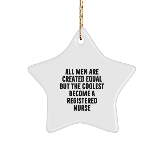 Funny Star Ornament Gifts for Registered Nurses from Men, Unique Christmas Decorations for Nurses with 'All Men Are Created Equal' Quote - Image 1