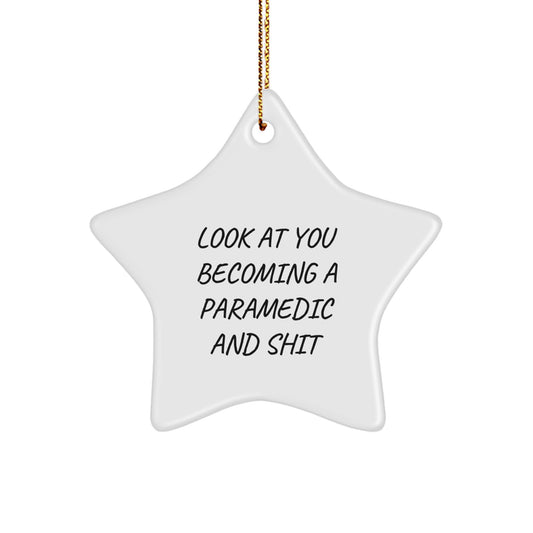 Funny Rescue Worker Star Ornament Gifts from Friends for Rescue Workers on Christmas - Look At You Becoming A Rescue Worker And Shit, Star Shaped Ornament, White Color - Image 1