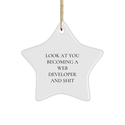 Funny Web Developer Star Ornament Gifts from Friends and Family for Christmas - 'Look At You Becoming A Web Developer And Shit' Star Shaped White Color - Image 1