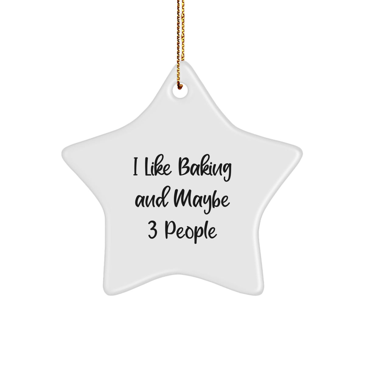 Baking Star Ornament 'I Like Baking And Maybe 3 People' Funny Gift for Baking Lovers, Christmas Unique Gifts from Friends - Image 1