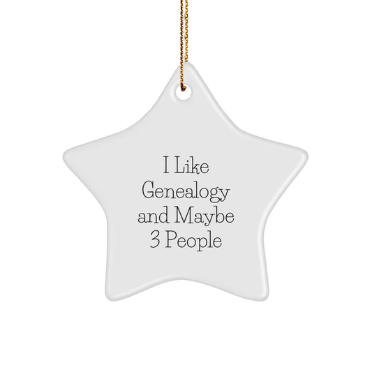Funny Star Ornament Gifts from Family for Genealogy Enthusiasts - I Like Genealogy And Maybe 3 People - Genealogy Star Ornament for Christmas Unique Gifts - Image 1