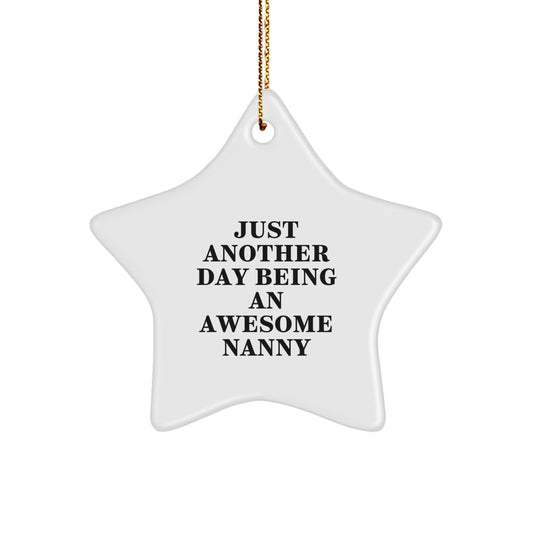 Nanny Ornament for Him Gift – Another Day Being An Awesome Nanny - Image 1