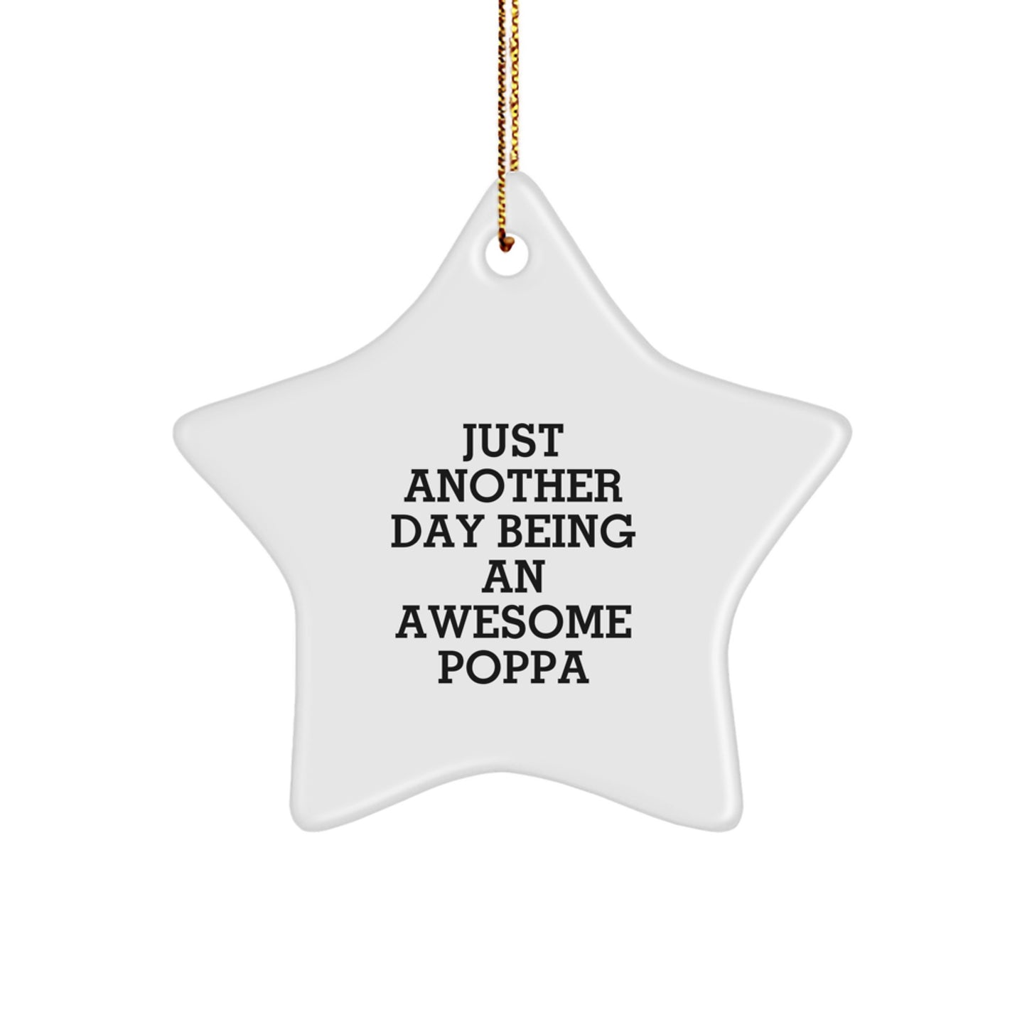 Poppa Gifts for Him, Funny Star Ornament Just Another Day Being An Awesome Poppa Christmas Unique Gifts from Family to Poppa - Image 1