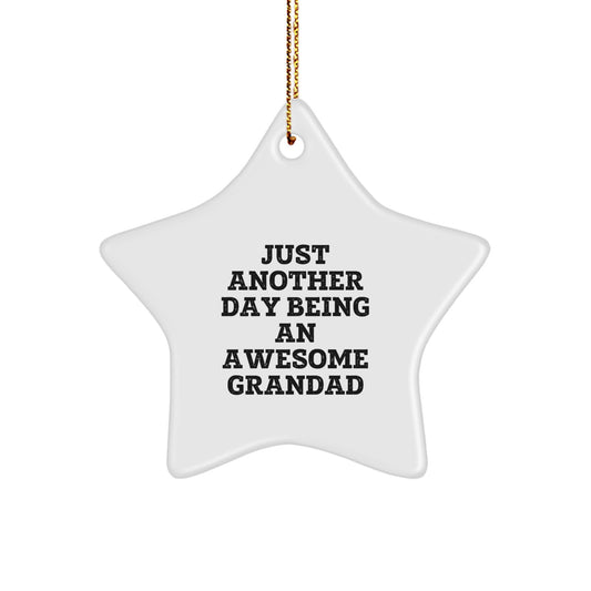 Funny Grandad Gifts Ideas - Just Another Day Star Ornament, Grandad Christmas Unique Gift for Him, Funny Star Ornament - Image 1