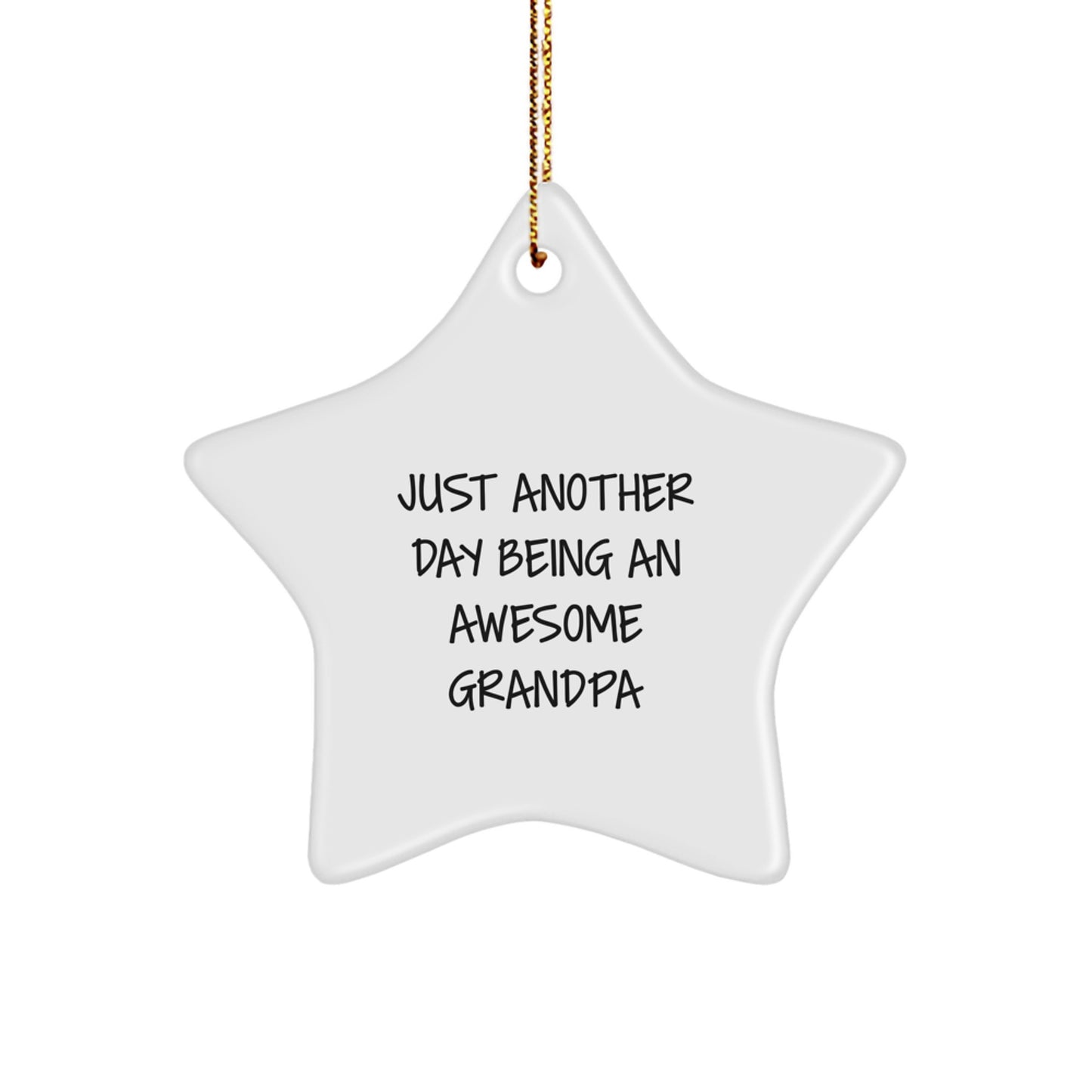Funny Grandpa Gifts, Handmade Star Ornament for Men Grandpa, Christmas Unique Gifts from Family, Just Another Day Being An Awesome Grandpa Star - Image 1