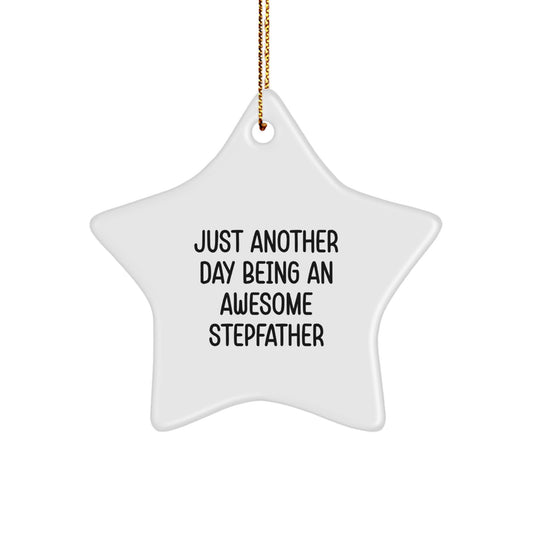 Just Another Day Being An Awesome Stepfather Funny Gift for Him Star Ornament from Family, A Cute Christmas Unique Gift for Stepfather Men - Image 1