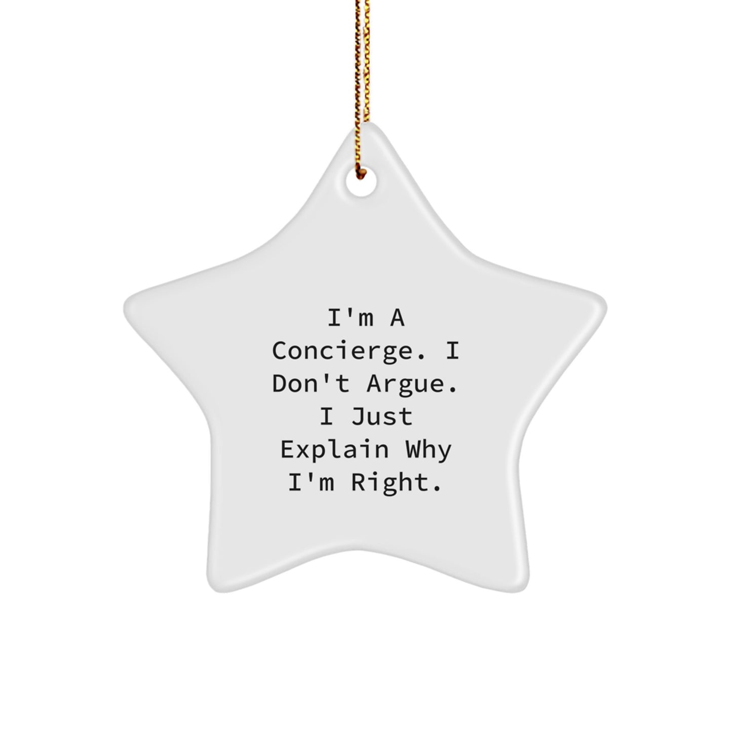 Funny Concierge Gifts from Friends, Star Ornament for Christmas Unique Gifts, 'I'm A Concierge, I Don't Argue' Inspirational Decor - Image 1