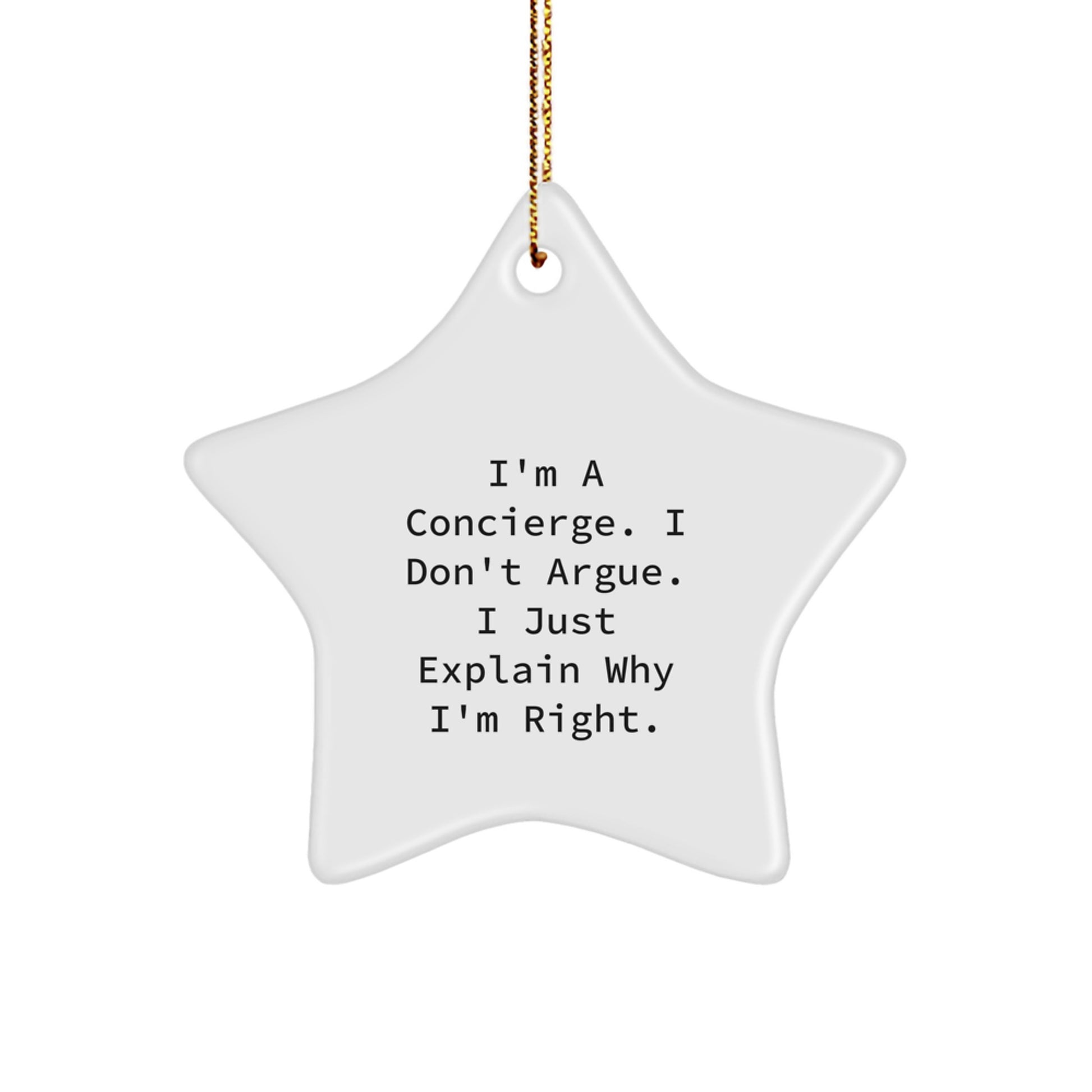Funny Concierge Gifts from Friends, Star Ornament for Christmas Unique Gifts, 'I'm A Concierge, I Don't Argue' Inspirational Decor - Image 1