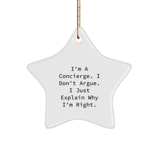 Funny Concierge Gifts from Friends, Star Ornament for Christmas Unique Gifts, 'I'm A Concierge, I Don't Argue' Inspirational Decor - Image 1