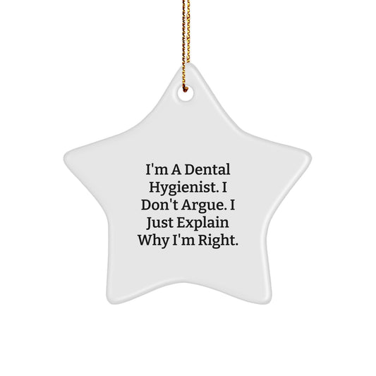 Funny Dental Hygienist Gifts from Men - Star Ornament with I'm Right Humor, Perfect for Coworkers or Family Members, Unique Christmas Unique Gifts for Dental Hygienist Women - Image 1