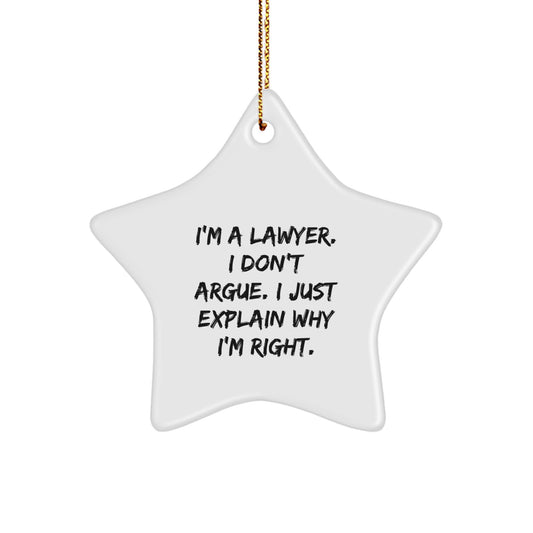 Christmas Unique Gift Lawyer Star Ornament for Teens Surprise I Don't Argue - Image 1