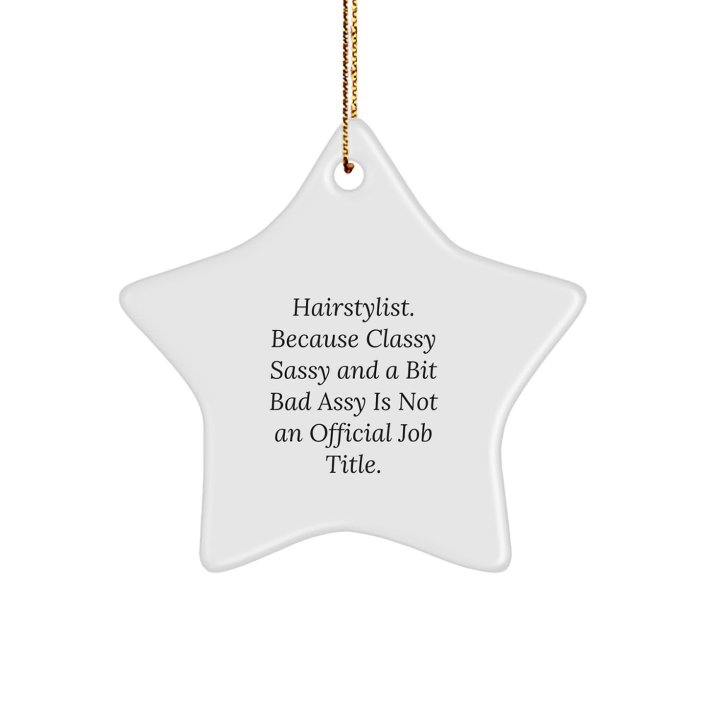 Funny Hairstylist Star Ornament Gifts from Friends for the Sassy Stylist in Your Life, Christmas Unique Gifts for Women, Classy and Sass - Image 1