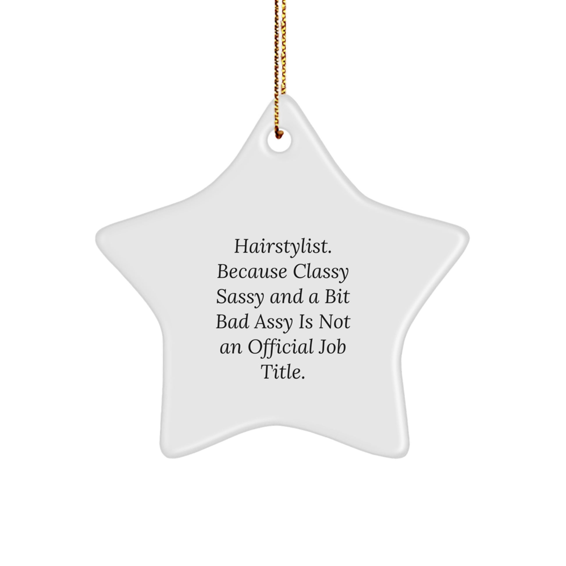Funny Hairstylist Star Ornament Gifts from Friends for the Sassy Stylist in Your Life, Christmas Unique Gifts for Women, Classy and Sass - Image 1
