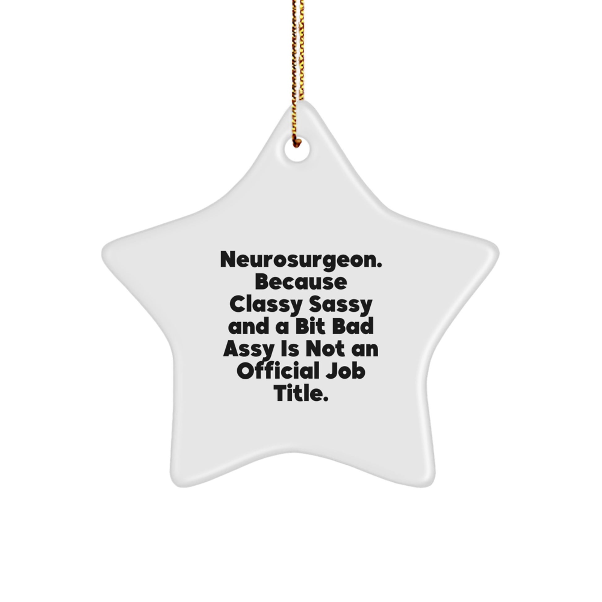 Funny Christmas Star Ornament Gifts from Men to Neurosurgeon Coworkers with Classy Sassy Quote, Unique Christmas Unique Gifts for Women, Office Decor - Image 1