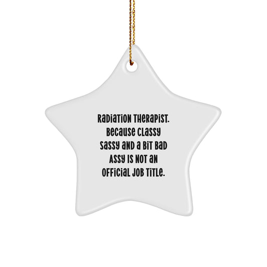 Radiation Therapist Sassy Star Ornament for Roommates Christmas Gift - Image 1