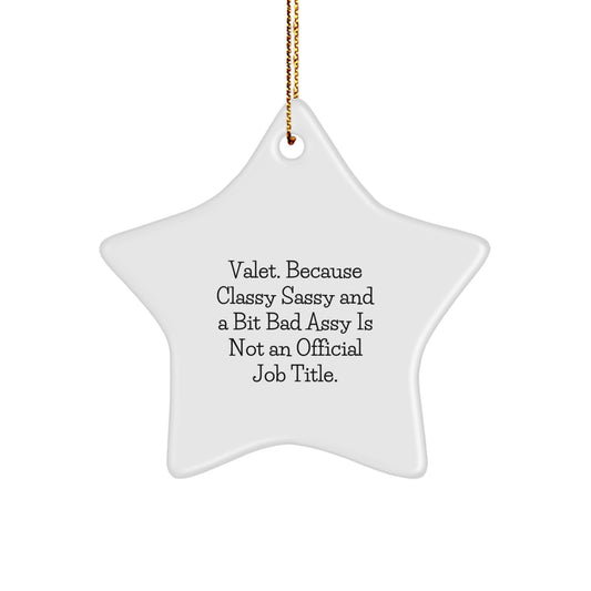 Christmas Ornament Gift for Her Present Valet. Because Classy Sassy And - Image 1
