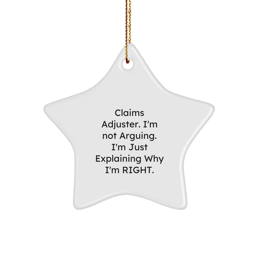 Funny Claims Adjuster Gifts for Men, Unique Star Ornament with 'I'm Not Arguing, I'm Just Explaining Why I'm Right' Quote, Christmas Unique Gifts from Friends - Image 1