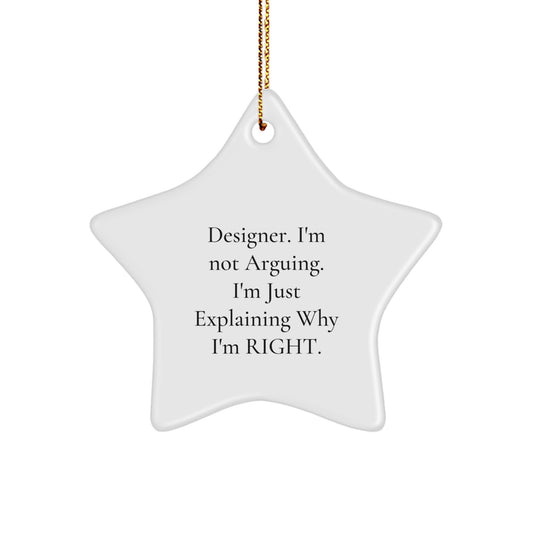 Designer Gifts from Friends for Christmas - Funny Star Ornament, White, Star Shaped, 'I'm Not Arguing, I'm Just Explaining Why I'm Right' - Perfect Decor for Men, Women, Family, Friends - Image 1