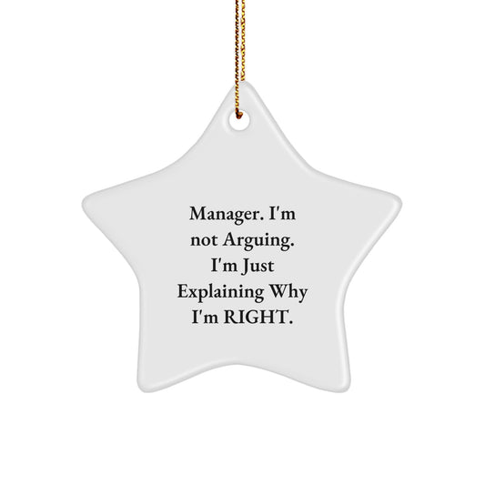 Funny Manager Gifts from Friends - Manager Star Ornament, 'Manager I'm Not Arguing I'm Just Explaining Why I'm Right', Christmas Star Decorations - Image 1