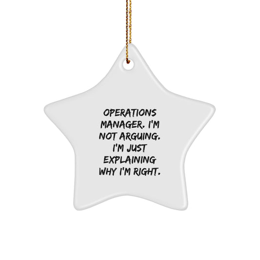 Gifts for the Operations Manager 'I'm Not Arguing. I'm Just Explaining Why I'm Right.' Funny Christmas Star Ornament from Friends - Image 1