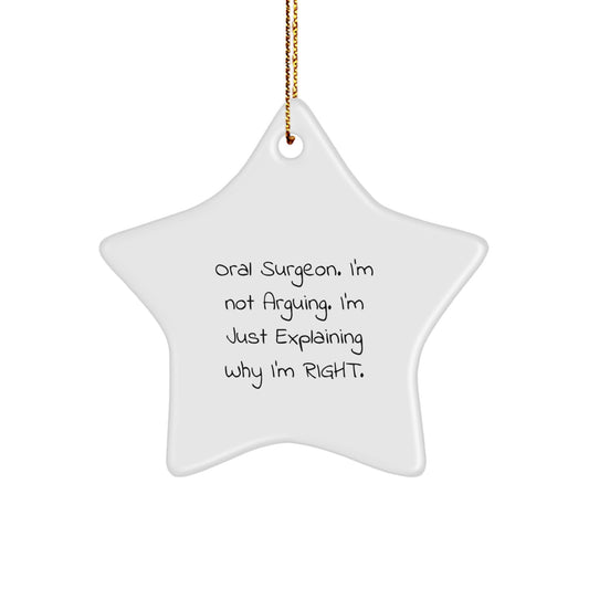 Funny Oral Surgeon Gifts for Men - 'I'm Right' Star Ornament, Unique Christmas Memorable Present for Oral Surgeon Friends, Durable MDF Construction - Image 1
